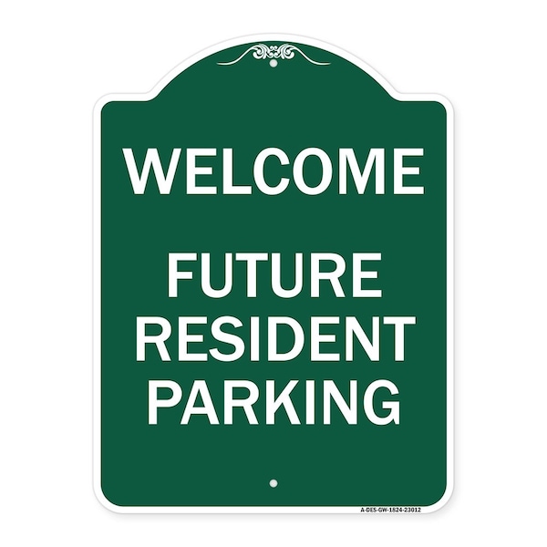 Signmission Reserved Parking Welcome-Future Resident Parking, Green & White Alum, 18" x 24", GW-1824-23012 A-DES-GW-1824-23012 - main